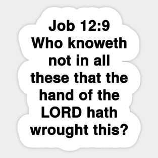 Job 12:9  King James Version (KJV) Bible Verse Typography Sticker